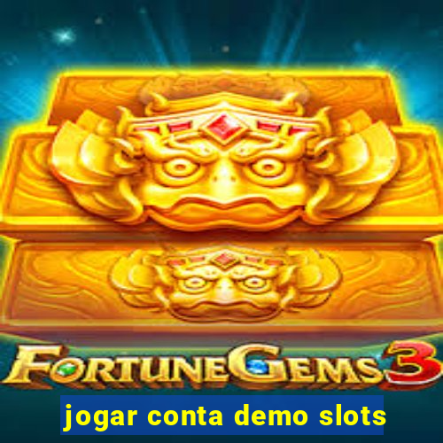 jogar conta demo slots